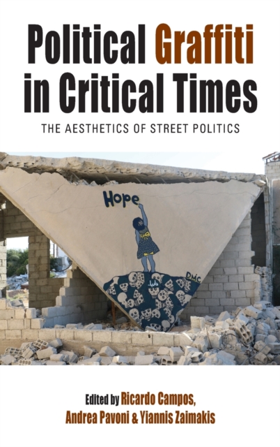 Political Graffiti in Critical Times : The Aesthetics of Street Politics, Hardback Book
