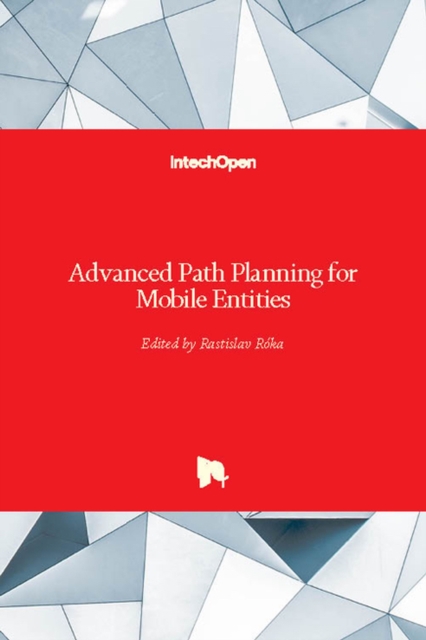 Advanced Path Planning for Mobile Entities, Hardback Book