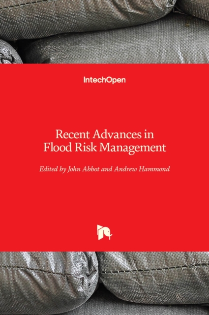 Recent Advances in Flood Risk Management, Hardback Book