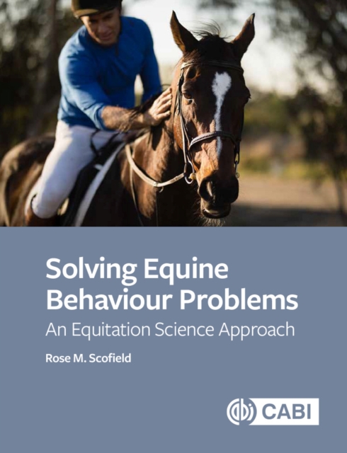 Solving Equine Behaviour Problems : An Equitation Science Approach, Paperback / softback Book
