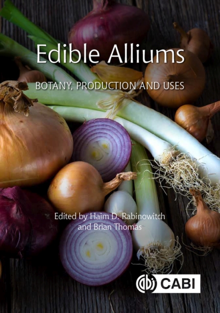 Edible Alliums : Botany, Production and Uses, Hardback Book