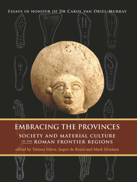 Embracing the Provinces : Society and Material Culture of the Roman Frontier Regions, PDF eBook