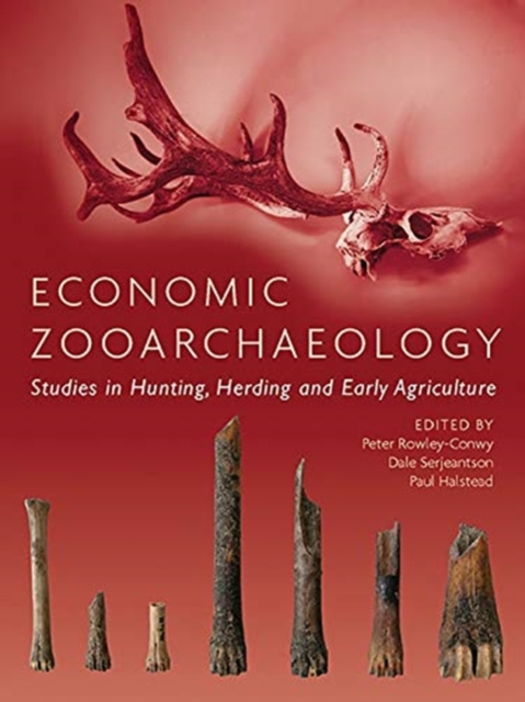 Economic Zooarchaeology : Studies in Hunting, Herding and Early Agriculture, Paperback / softback Book