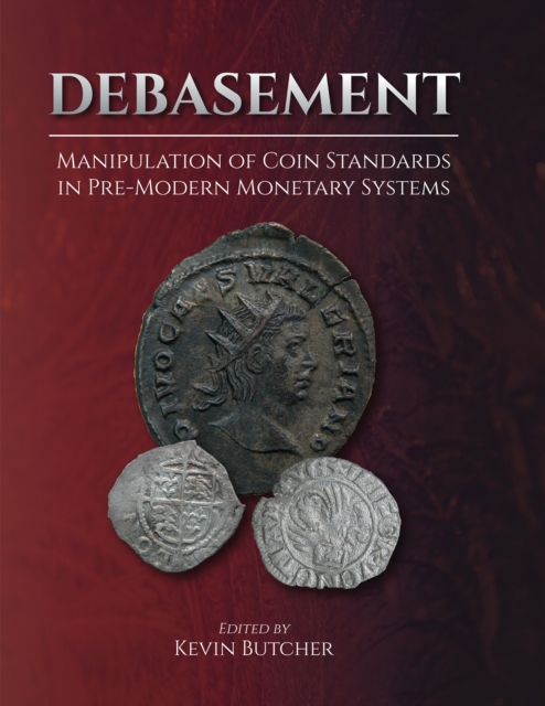 Debasement : Manipulation of Coin Standards in Pre-Modern Monetary Systems, PDF eBook