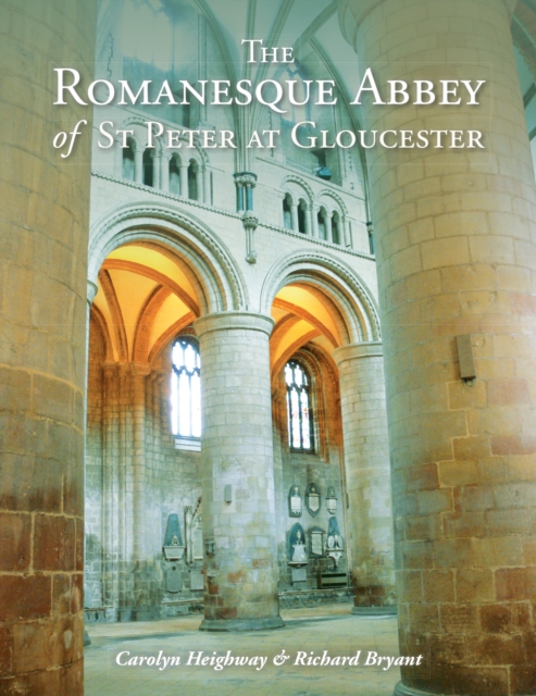 The Romanesque Abbey of St Peter at Gloucester, EPUB eBook