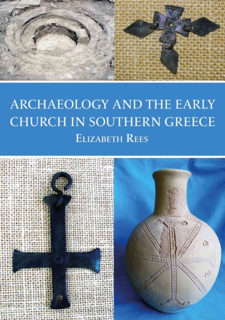 Archaeology and the Early Church in Southern Greece, PDF eBook