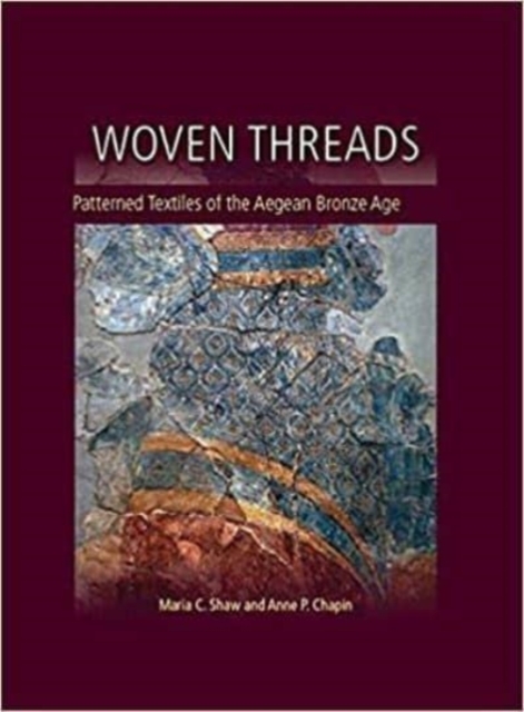 Woven Threads : Patterned Textiles of the Aegean Bronze Age, Paperback / softback Book