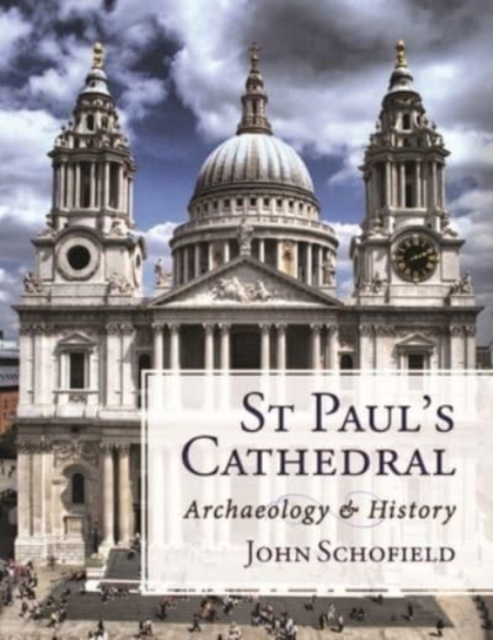 St Paul's Cathedral : Archaeology and History, Paperback / softback Book