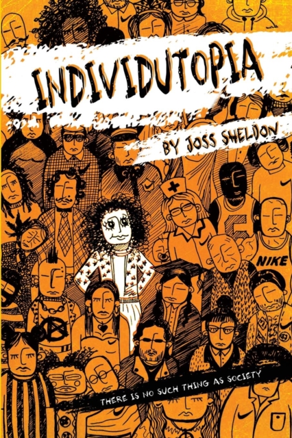Individutopia : A Novel Set in a Neoliberal Dystopia, Paperback / softback Book