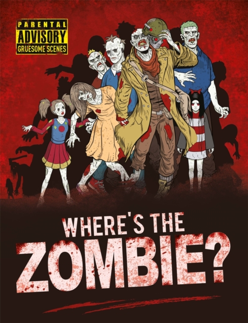 Where's the Zombie? : A Post-Apocalyptic Zombie Search and Find Adventure, Paperback / softback Book