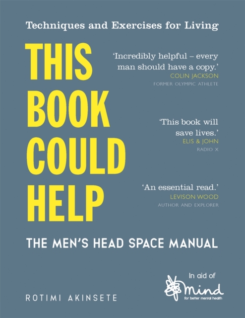This Book Could Help : The Men's Head Space Manual - Techniques and Exercises for Living, Paperback / softback Book