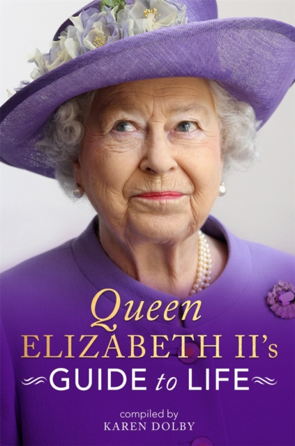 Queen Elizabeth II's Guide to Life, Hardback Book