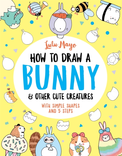 How to Draw a Bunny and other Cute Creatures, Paperback / softback Book