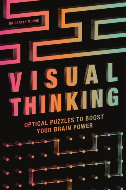 Visual Thinking : Optical Puzzles to Boost Your Brain Power, Paperback / softback Book