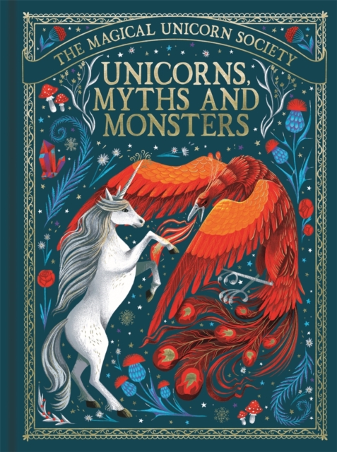 The Magical Unicorn Society: Unicorns, Myths and Monsters, Hardback Book