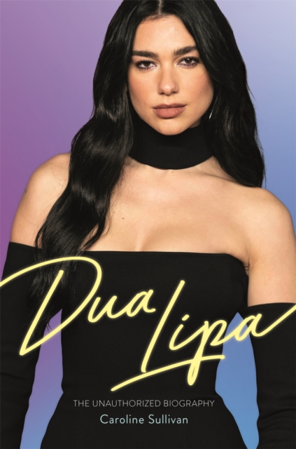 Dua Lipa : The Unauthorized Biography, EPUB eBook