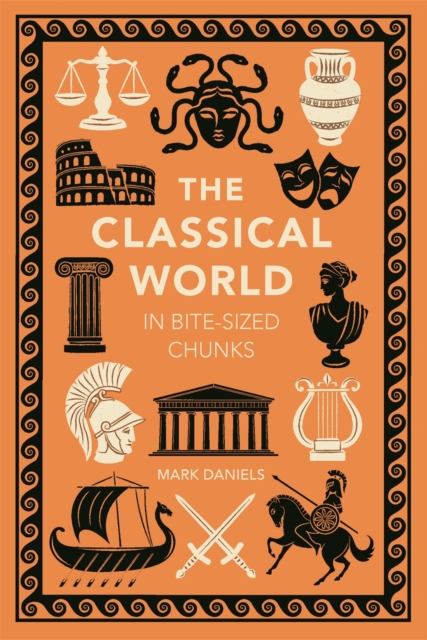 The Classical World in Bite-sized Chunks, Hardback Book