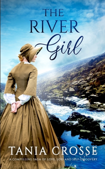 THE RIVER GIRL a compelling saga of love, loss and self-discovery, Paperback / softback Book