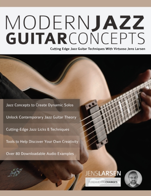 Modern Jazz Guitar Concepts : Cutting Edge Jazz Guitar Techniques With Virtuoso Jens Larsen, Paperback / softback Book