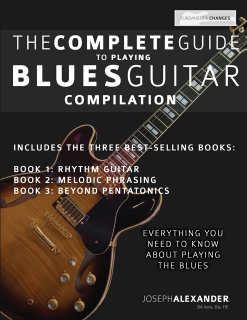 The Complete Guide to Playing Blues Guitar : Compilation, Book Book