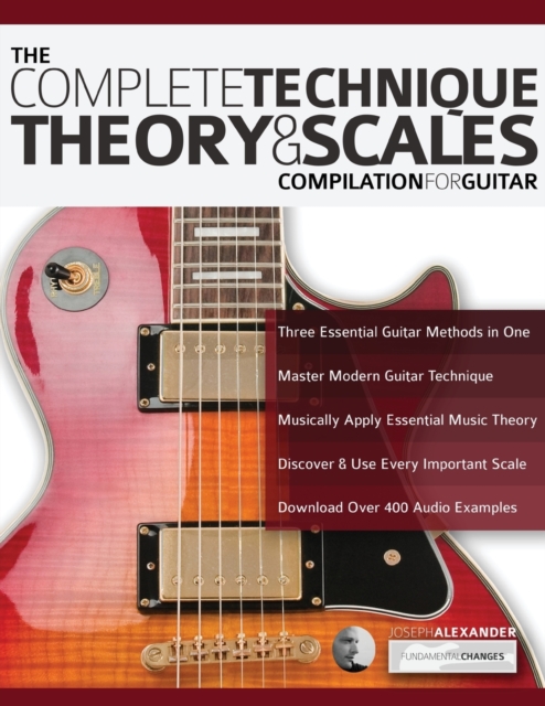 The Complete Technique, Theory and Scales : Compilation for Guitar, Book Book