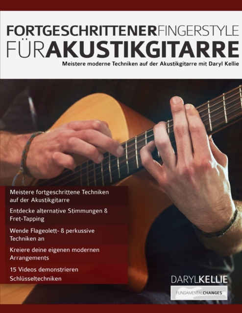 Fortgeschrittener Fingerstyle fu&#776;r Akustikgitarre : Meistere moderne Techniken auf der Akustikgitarre mit Daryl Kellie., Paperback / softback Book