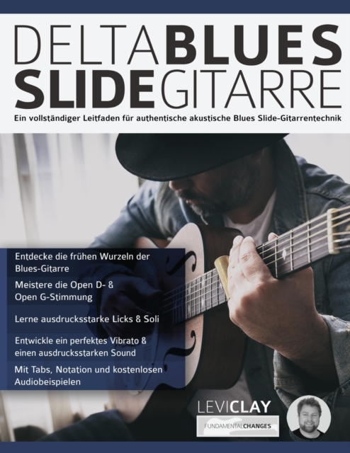 Delta Blues Slide-Gitarre : Ein vollstandiger Leitfaden fur authentische akustische Blues Slide-Gitarrentechnik, Paperback / softback Book
