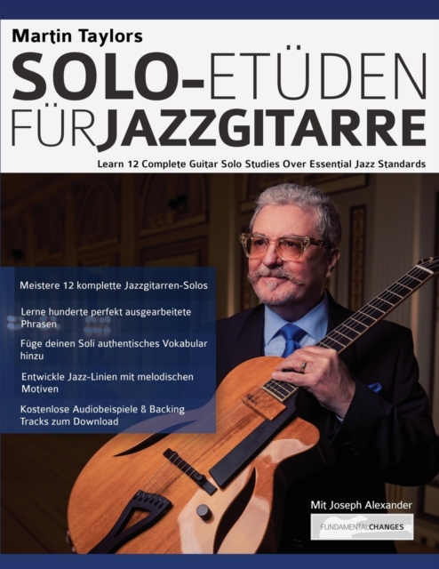 Martin Taylors Solo-Etuden fur Jazzgitarre : Lerne 12 komplette Gitarrensolostudien uber essenzielle Jazzstandards, Paperback / softback Book