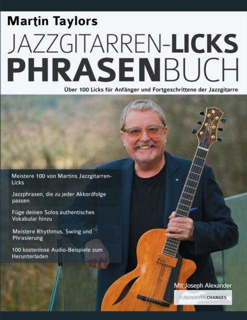 Martin Taylors Jazzgitarren-Licks-Phrasenbuch : UEber 100 Licks fur Anfanger und Fortgeschrittene der Jazzgitarre, Paperback / softback Book