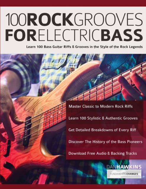 100 Rock Grooves for Electric Bass : Learn 100 Bass Guitar Riffs & Grooves in the Style of the Rock Legends, Paperback / softback Book