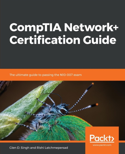 CompTIA Network+ Certification Guide : The ultimate guide to passing ...