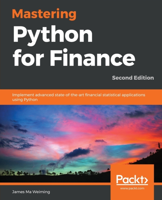 Mastering Python for Finance : Implement advanced state-of-the-art financial statistical applications using Python, 2nd Edition, Paperback / softback Book