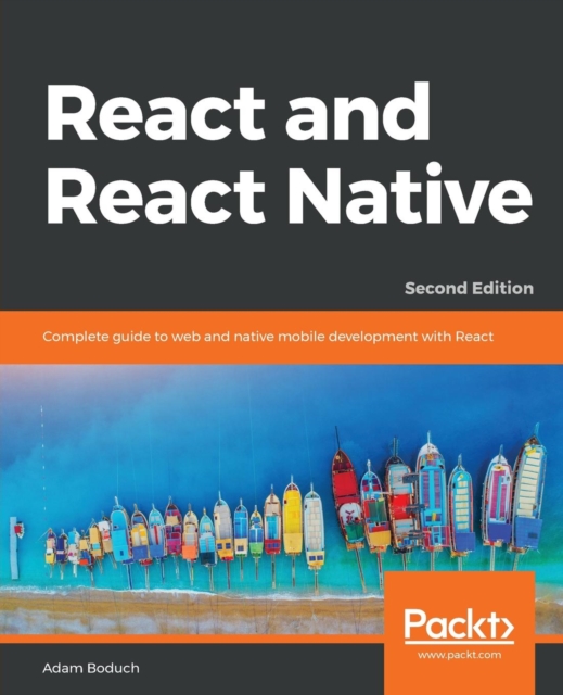 React and  React Native : Complete guide to web and native mobile development with React, 2nd Edition, Paperback / softback Book