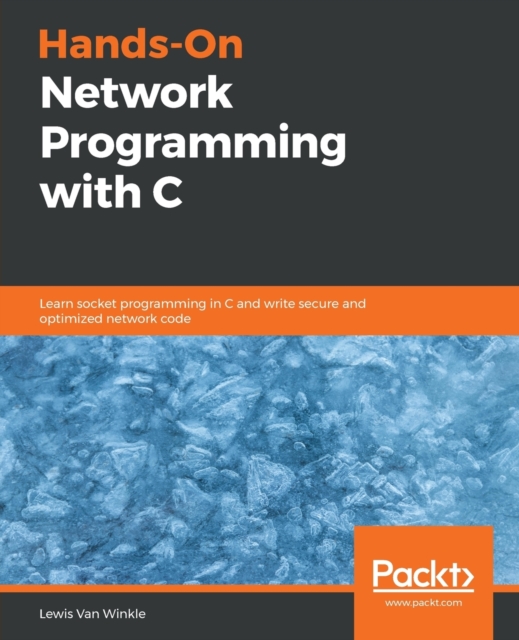 Hands-On Network Programming with C : Learn socket programming in C and write secure and optimized network code, Paperback / softback Book