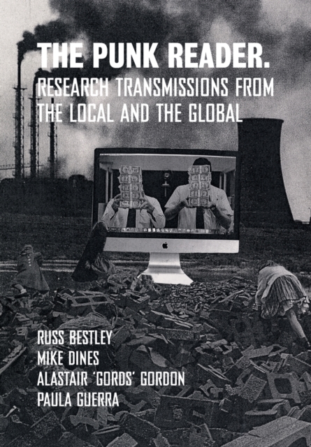 The Punk Reader : Research Transmissions from the Local and the Global, Paperback / softback Book