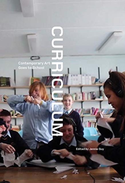 Curriculum : Contemporary Art Goes to School, Paperback / softback Book