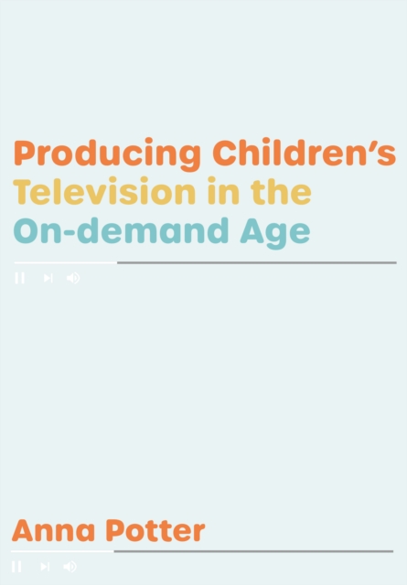 Producing Children's Television in the On Demand Age, EPUB eBook