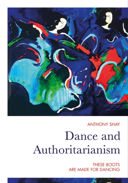 Dance and Authoritarianism : These Boots are made for Dancing, EPUB eBook