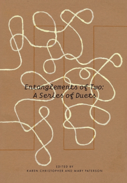 Entanglements of Two: A Series of Duets, Paperback / softback Book