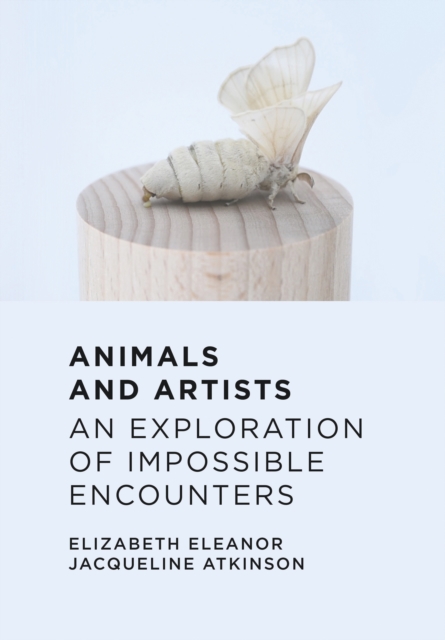 Animals and Artists : An Exploration of Impossible Encounters, PDF eBook