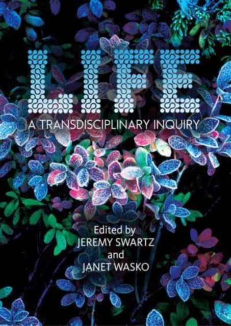 LIFE : A Transdisciplinary Inquiry, Hardback Book