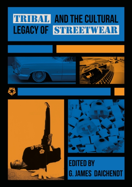 Tribal and the Cultural Legacy of Streetwear, EPUB eBook