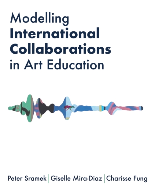 Modelling International Collaborations in Art Education, PDF eBook