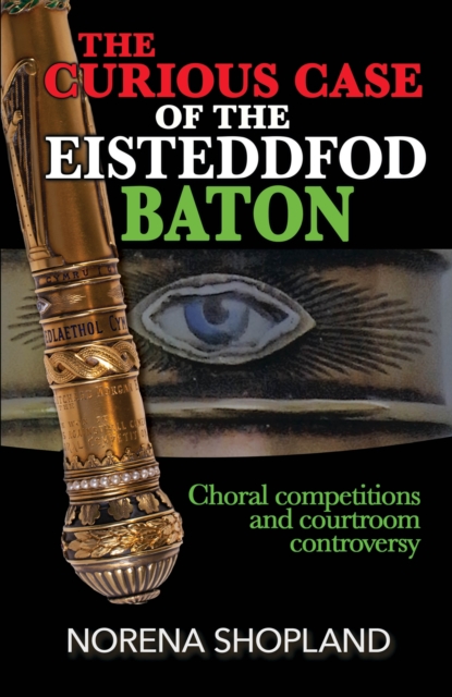 The Curious Case of the Eisteddfod Baton, Paperback / softback Book