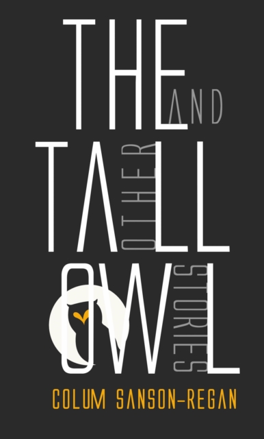 The Tall Owl : And Other Stories, Paperback / softback Book