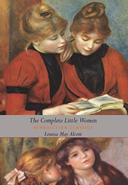 The Complete Little Women : Little Women, Good Wives, Little Men, Jo's Boys (Dust Jacket Gift Edition, Illustrated, Unabridged), Hardback Book