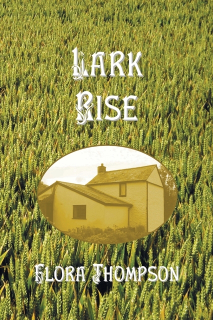 Lark Rise, Paperback / softback Book