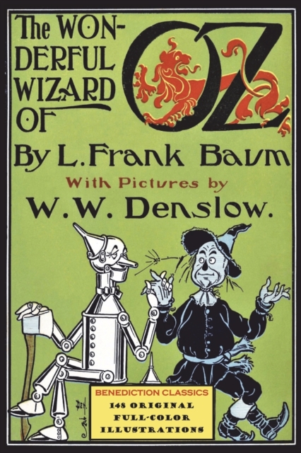 The Wonderful Wizard of Oz : (Illustrated first edition. 148 original full-color illustrations), Paperback / softback Book