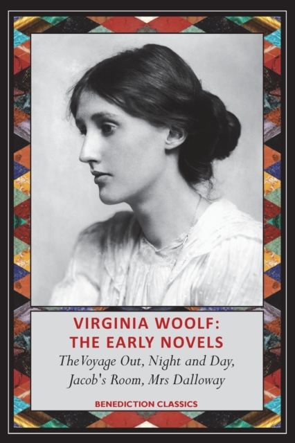 Virginia Woolf : The Early Novels-The Voyage Out, Night and Day, Jacob's Room, Mrs Dalloway, Paperback / softback Book