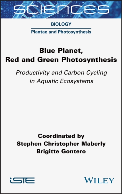 Blue Planet, Red and Green Photosynthesis : Productivity and Carbon Cycling in Aquatic Ecosystems, Hardback Book